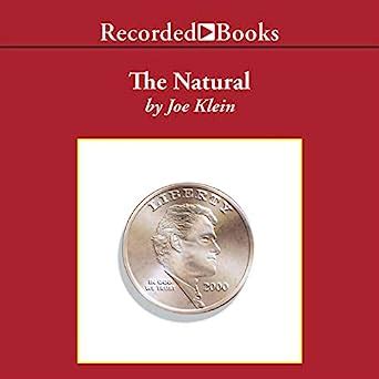 The Natural: The Misunderstood Presidency of Bill Clinton : Joe Klein ...