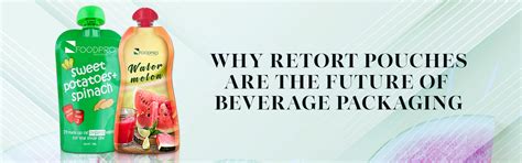 Why Retort Pouches Are the Future of Beverage Packaging – FoodPro ...