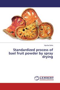 Standardized process of bael fruit powder by spray drying: Buy ...