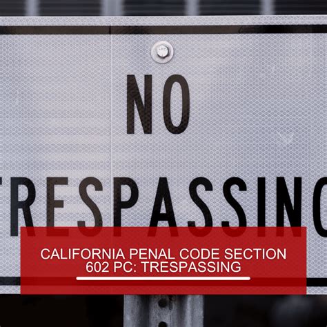 California Penal Code Section 602 PC: Trespassing | KAASS LAW