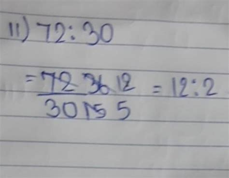write these ratios in the simplest form b. 72:30 - Brainly.in