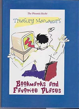 The Phoenix Hecht - Treasury Manager's Bookmarks and Favorite Places ...