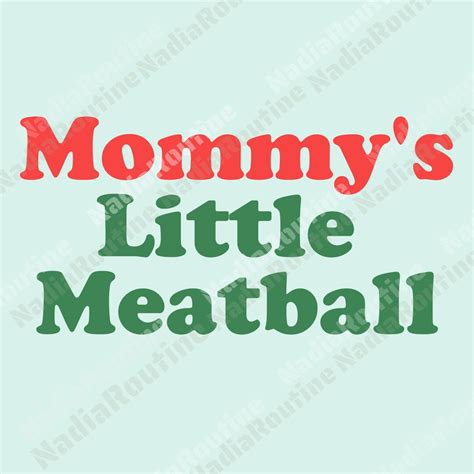 Mommy's Little Meatball PNG, Ironic Italian Meme Design With Little ...