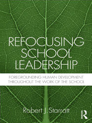 Refocusing School Leadership: Foregrounding Human Development ...