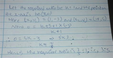Find the ratio in which the segment joining the points (1,-3)&(4,5) is ...