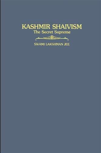Kashmir Shaivism: The Secret Supreme by Lakshman Jee, Swami