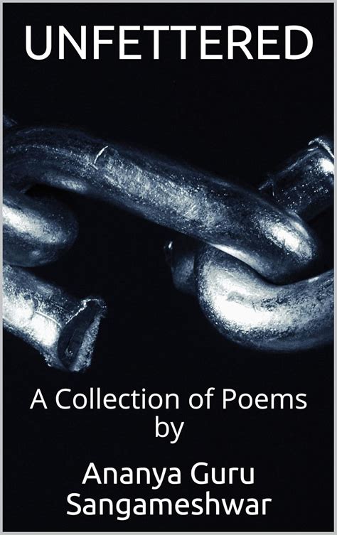 UNFETTERED: A Collection of Poems by eBook : Guru Sangameshwar, Ananya ...