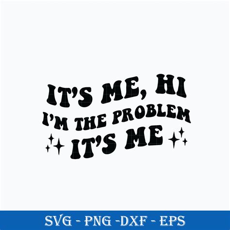 It's Me, Hi I'm The Problem It's Me SVG, Midnights Swift SVG | Inspire ...