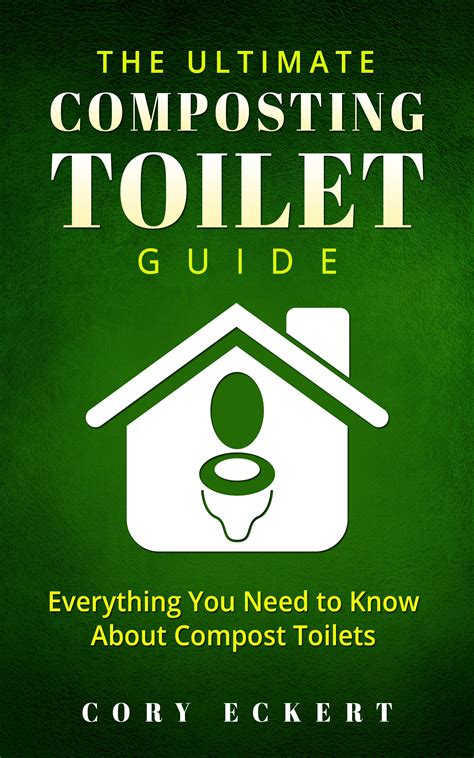 Buy The Ultimate Composting Toilet Guide: Everything You Need To Know About Compost Toilets ...