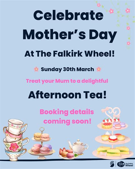 Mothers Day Afternoon Tea at The Falkirk Wheel 🍰🥂, Lime Road, FK1 4RS ...