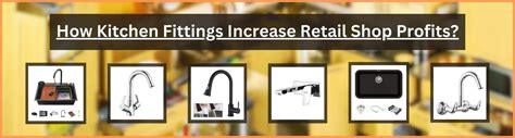 How Kitchen Fittings Increase Retail Shop Profits? – Ruhe