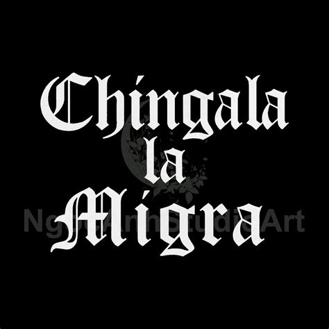 Chinga La Migra PNG - Etsy