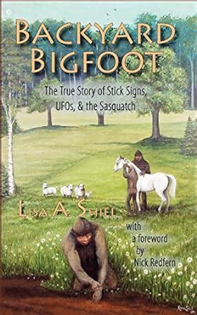 Buy Backyard Bigfoot: The True Story of Stick Signs, Ufos, & the ...