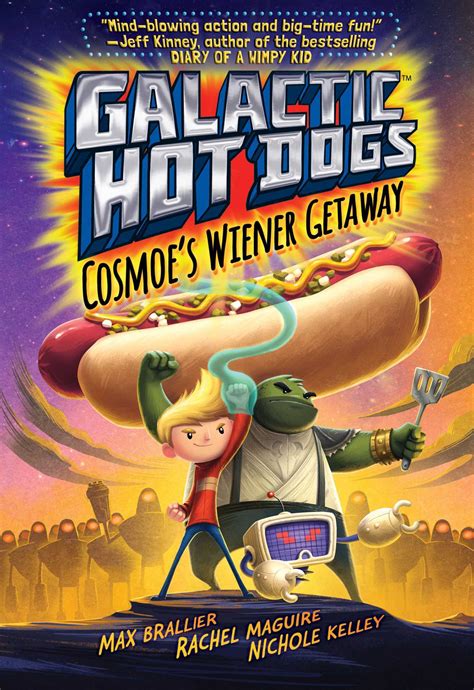 Cosmoe's Wiener Getaway (Galactic Hot Dogs, #1) by Max Brallier | Goodreads