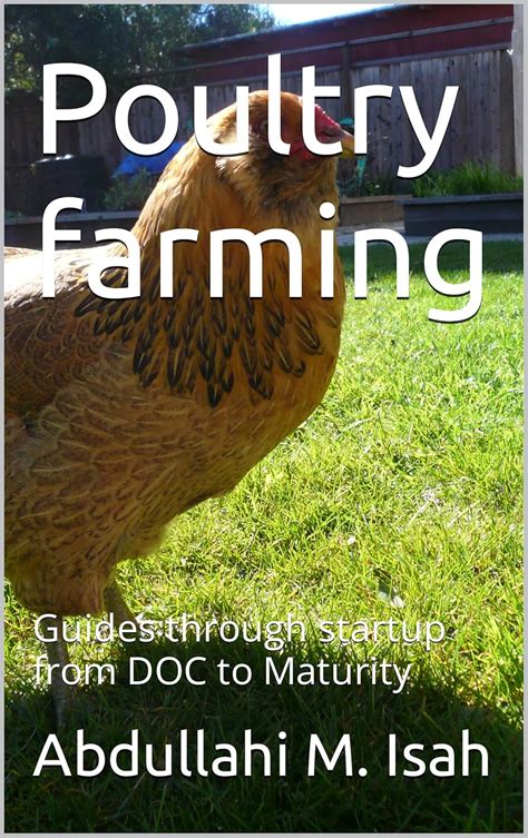 Poultry farming: Guides through startup from DOC to Maturity eBook : M ...