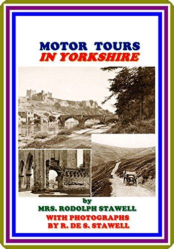 Motor tours in Yorkshire by Mrs. Rodolph Stawell : (full image ...