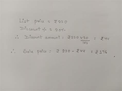 The list price of a frock is rupees 220. A discount of 20% is announced ...