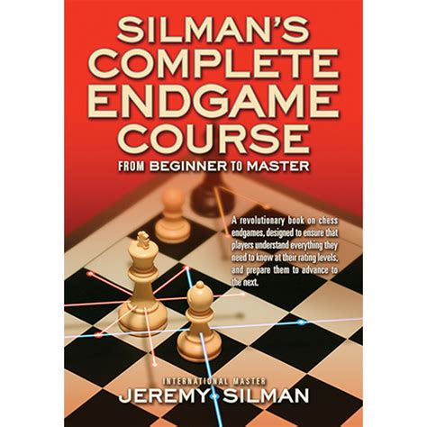 Silman’s Complete Endgame Course by Jeremy Silman – ChessBase India Shop