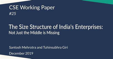 The Size Structure of India’s Enterprises- Not Just the Middle is ...