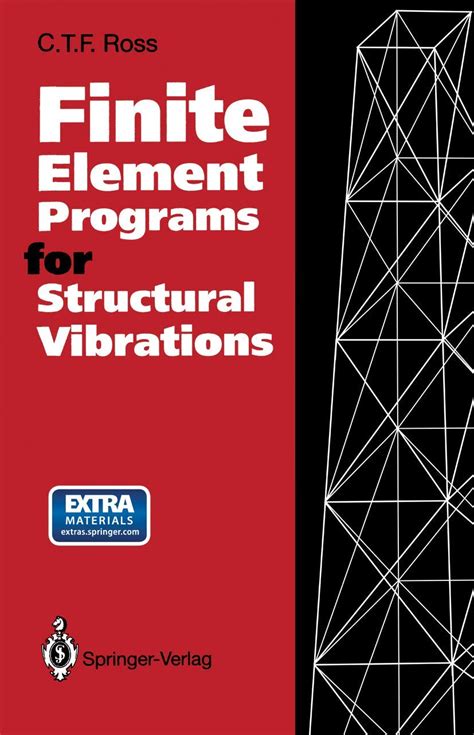 Finite Element Programs for Structural Vibrations : Ross, Carl T. F ...