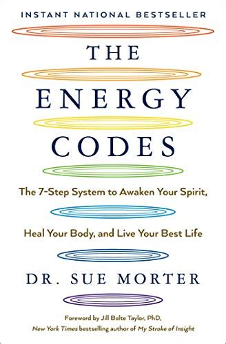 The Energy Codes: The 7-Step System to Awaken Your Spirit, Heal Your ...