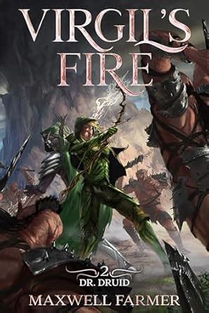 Virgil's Fire: A Portal Fantasy LitRPG (Dr. Druid Book 2) eBook ...