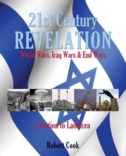 21st Century Revelation: World Wars, Iraq Wars & End Wars eBook : Cook ...