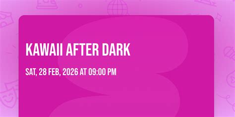 Kawaii After Dark, The Den, Winston Salem, 28 February 2026 | AllEvents