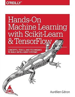 Buy HANDS ON MACHINE LEARNING WITH SCIKIT-LEARN & TENSORFLOW: Concepts ...