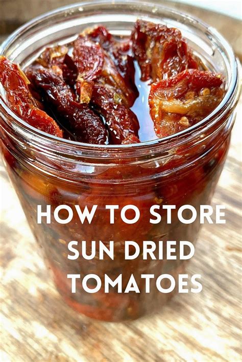 Preserve Sun Dried Tomatoes: Tips for Extended Freshness | Make sun ...