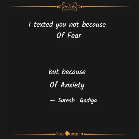 Of Fear Of Anxiety | Quotes & Writings by Suresh Gadiya | YourQuote