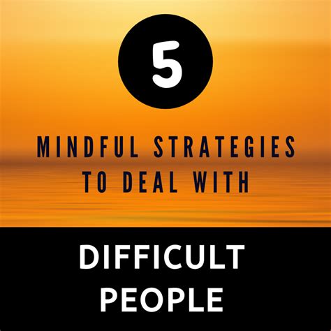 5 Mindful Strategies to Deal with Difficult People - HubPages