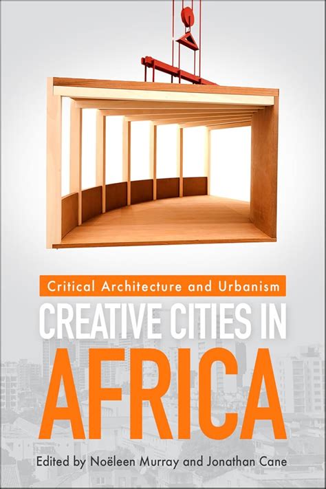 Buy Creative Cities in Africa: Critical Architecture and Urbanism Book ...