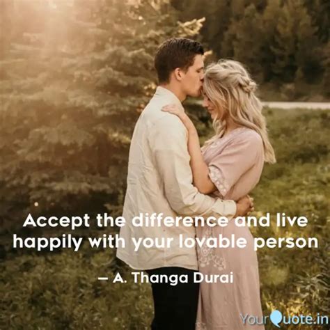 Accept the difference and... | Quotes & Writings by A. Thanga Durai ...