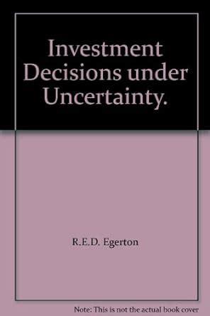 Investment Decisions Under Uncertainty : Egerton, R.E.D.: Amazon.in: Books