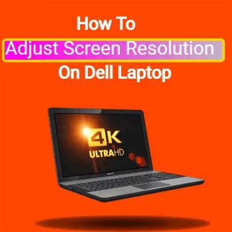 how to adjust screen resolution on dell laptop (3 ways)