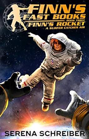 Finn's Rocket: a surfer catches air (Finn's Fast Books Book 3) eBook ...