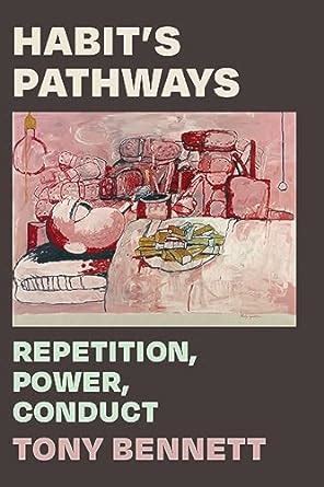 Habit's Pathways: Repetition, Power, Conduct eBook : Bennett, Tony ...