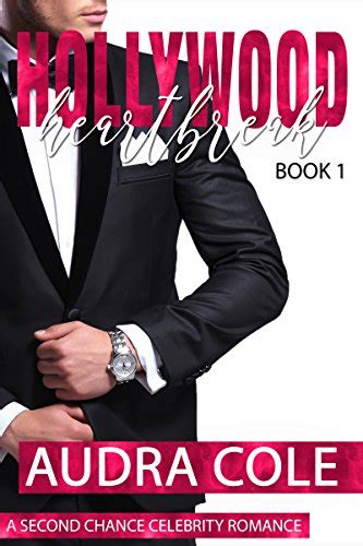 Hollywood Heartbreak: A Second Chance Celebrity Romance (The Hollywood ...
