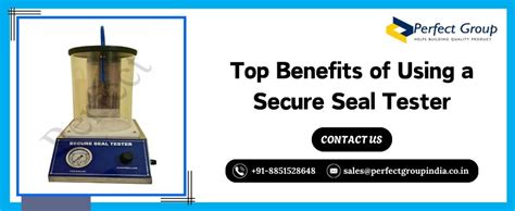 Top Benefits of Using a Secure Seal Tester