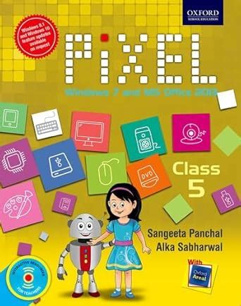 Pixel Class 5: Windows 7 And Ms Office 2013 : Sangeeta Panchal, Alka ...