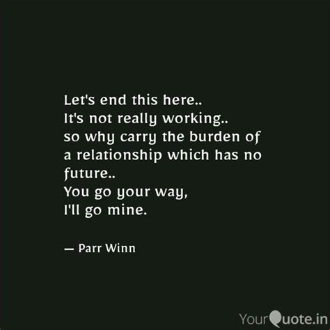 Let's end this here.. It... | Quotes & Writings by Parveen Kazi | YourQuote