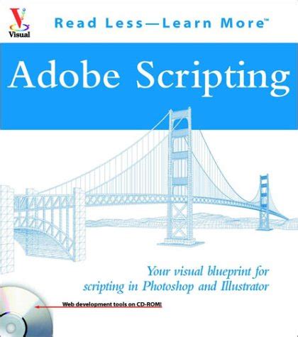 Adobe® Scripting: Your visual blueprintTM for scripting in Photoshop ...
