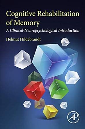 Cognitive Rehabilitation of Memory: A Clinical-Neuropsychological ...
