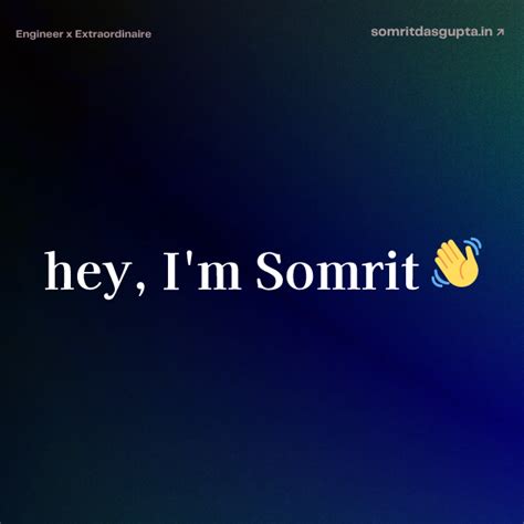 Somrit Dasgupta - Software Engineer & Developer