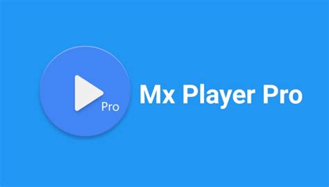 MX Player Pro Apk – How To Download and Install