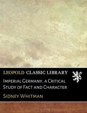 Buy Imperial Germany, a Critical Study of Fact and Character Book ...