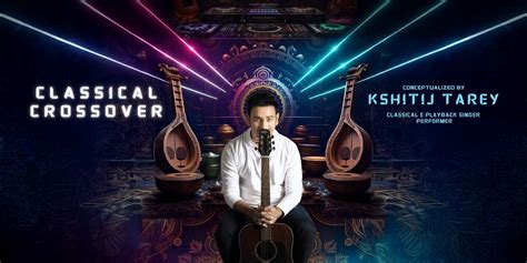 Classical Crossover by Kshitij Tarey, Experimental Theatre: NCPA ...