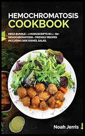 Hemochromatosis Cookbook: MEGA BUNDLE - 2 Manuscripts in 1 - 80 ...