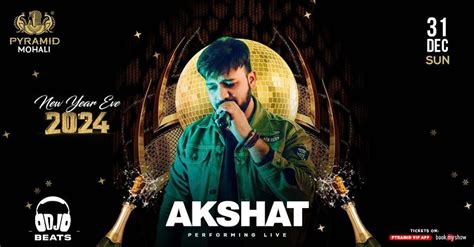 NEW YEAR EVE WITH AKSHAT LIVE, Pyramid Mohali, 31 December 2023 | AllEvents